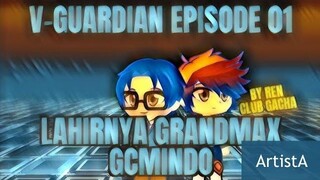 V-Guardian Episode 01 lahirnya Grandmax (V-Guardian series)