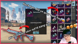 BUG HƠN 400 VÉ QUAY HÒM FREE MỞ HÒM SĂN SKIN M416 BĂNG GIÁ VÀ CÁI KẾT || PUBG MOBILE