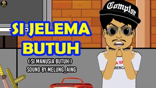 SI JELEMA BUTUH