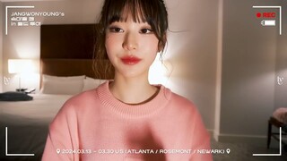 JANG WONYOUNG VLOG - THE 1ST WORLD TOUR ＜SHOW WHAT I HAVE＞ (2024)