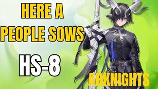 HS-8 Here A People Sows Arknights