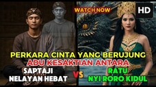 VIRAL !!! NYI RORO KIDUL VS SAPTAJI - KISAH VIRAL - HIBURAN