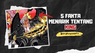 5 Fakta Menarik Tentang KING | Fakta Onepiece | Otakuinsights 🔥