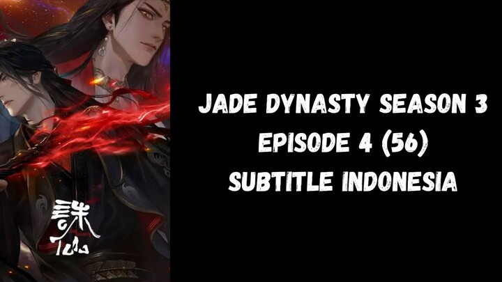 Jade Dynasty Season 3 Episode 4 (56) Subtitle Indonesia