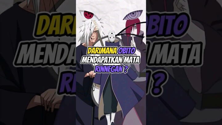 DARIMANA OBITO  MENDAPATKAN MATA RINNEGAN