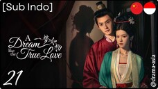 [Sub Indo] A Dream Like The True Love – Eps. 21 (2025)
