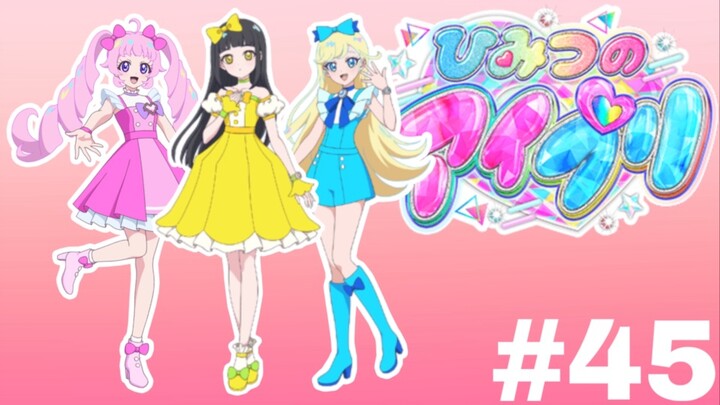 🎼 Himitsu no Aipri 🎤 - Episode 45 (English Sub)