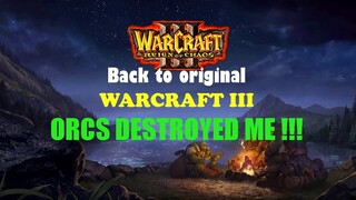 Back to ORIGINAL Warcraft III -  Reign of Chaos - 2021 Gameplay