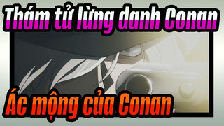 [Thám tử lừng danh Conan] Ác mộng của Conan / Chiến thắng của Gin