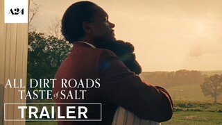 All Dirt Roads Taste of Salt | Official Trailer HD | A24