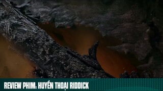 REVIEW PHIM: “ HUYỀN THOẠI RIDDICK “ ( Phần 10 ) #reviewphimhaynhat