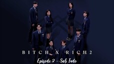 Bitch. and. Rich S2 Ep. 2 - Sub Indo
