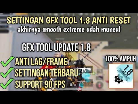 Cara Setting GFX Tool Pubg Mobile Versi Terbaru 1.8 Anti Reset Smooth Extreme