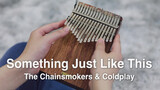 [Musik] [Play] [Kalimba] Something Just Like This - The Chainsmokers & Cold Play