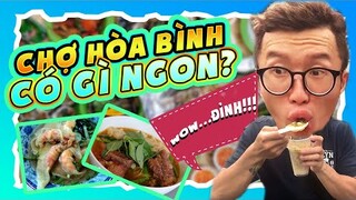 KHÁM PHÁ CHỢ HÒA BÌNH | MÌ SƯỜN KHO, HOÀNH THÁNH TIỀM, SÚP CUA BONG BÓNG CÁ VỪA ĐỘC VỪA NGON