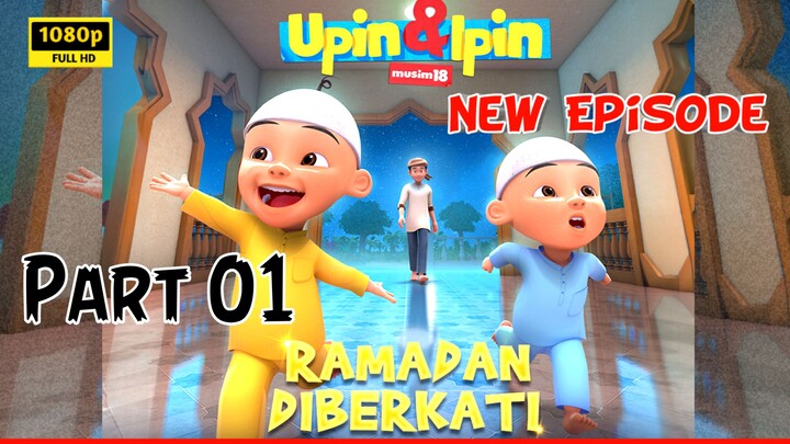 Upin and Ipin - Ramadan Diberkati - Bahagian 1 - Season 18 - Episode 01