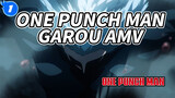 One Punch Man
Garou AMV_1