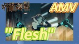 [Jujutsu Kaisen] AMV | "Flesh"