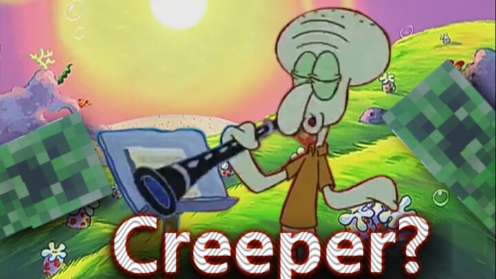 【Squidward】Creeper? (Absolutely follow the rhythm)