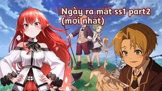 Ngày ra mắt: Moshoku tensei ss1 part2 - Thất nghiệp chuyển sinh| Bản tin anime(cùng linh vật kênh)