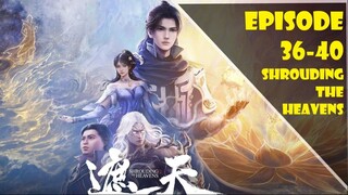 Shrouding the Heavens 36-40