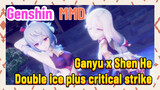 [Genshin  MMD]  Ganyu x Shen He, Double ice plus critical strike
