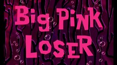 Spongebob Squarepants S2 (Malay) - Big Pink Loser