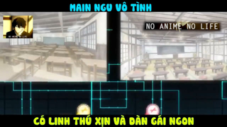 (P2) Main Ngu Vô Tình Có Những Thứ Xịn Xò #ReviewAnime