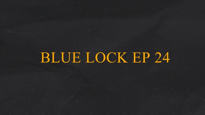 BLUE LOCK EP 24