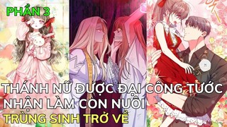 Phần 3 - Thánh Nữ Được Đại Công Tước Nhận Làm Con Nuôi | Review Truyện Tranh