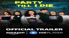 Party Till I Die (2024) Season 1 (All Episodes in Single Video)