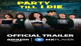 Party Till I Die (2024) Season 1 (All Episodes in Single Video)