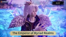 The Emperor of Myriad Realms Eps 157 Sub Indo