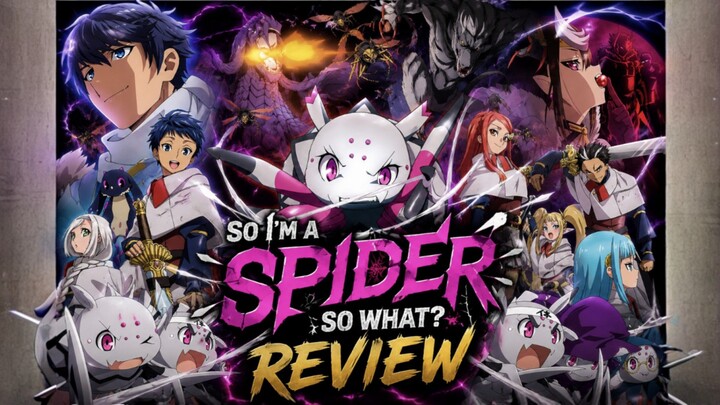 🎭 SO I'M A SPIDER, SO WHAT?⏳