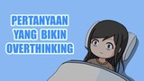 Hal ini membuatku OVERTHINKING || [Episode Selingan]