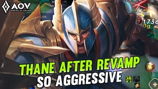 AOV : THANE AFTER REVAMP | BE AGGRESSIVE - ARENA OF VALOR