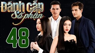 PHIM HOT | ĐÁNH CẮP SỐ PHẬN - TẬP 48 | PHIM BỘ VIỆT NAM HAY NHẤT 2024 | PHIM VIỆT NAM HOT NHẤT 2024