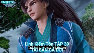 Linh Kiếm Tôn TẬP 39-TÀI SẢN CẢ ĐỜI