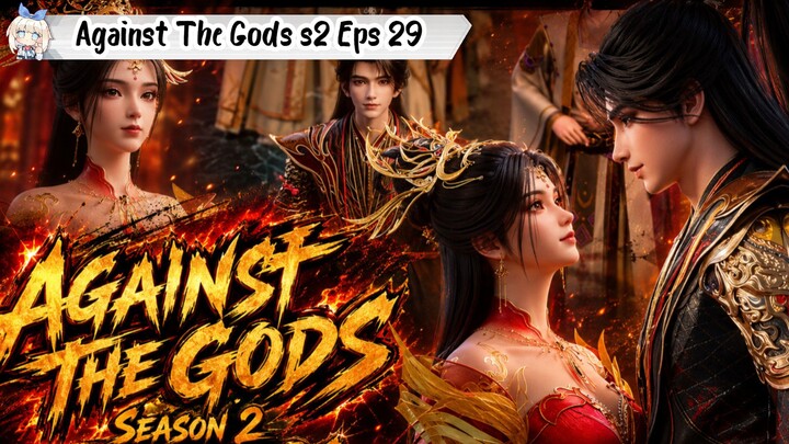 Against The Gods Season 2 Episode 29