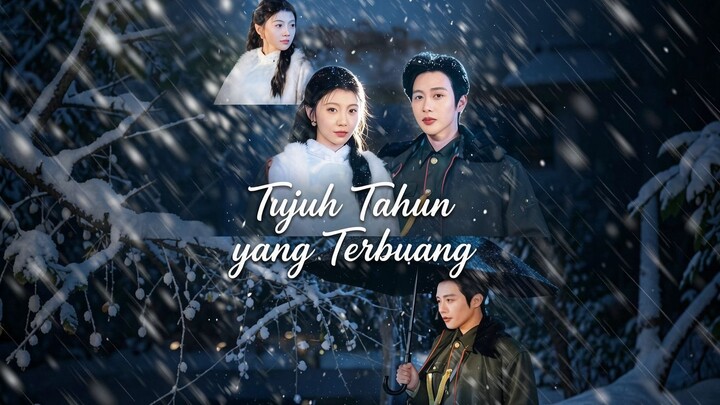 Tujuh Tahun yang Terbuang Full Bahasa Indonesia (MELO)