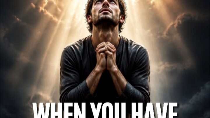 When You Have No Other Choice, Pray This Miracle Prayer