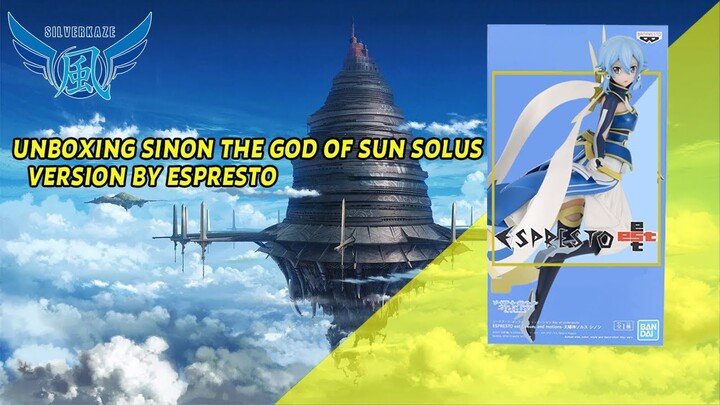 Indonesia Espresto Figure SAO ALICIZATION - Sinon the Goddess of Sun Solus UNBOXING