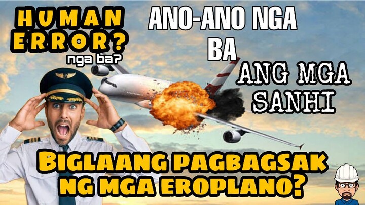 ANO ANO NGA BA ANG MGA DAHILAN NG BIGLAANG PAGBAGSAK NG EROPLANO?