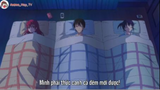 Khi Ba Người Nhủ Chung Mà Không Ai Ngủ 🤣 |#animehay