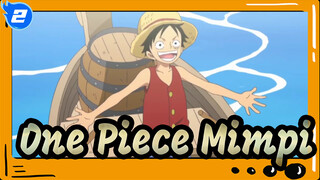 Angkat Tiangnya! Aku Datang, ONE PIECE. Kamu Masih Punya Mimpi?_2