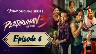 Pertaruhan The Series 3 Episode 6