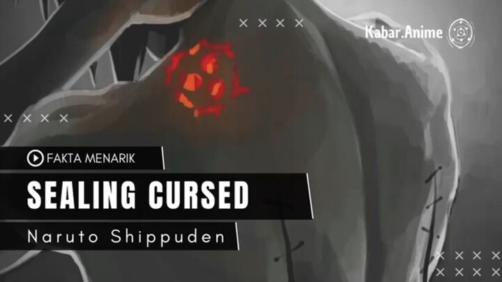 3 Sealing Cursed di anime Naruto Shippuden