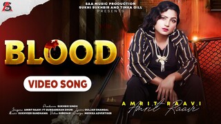 Blood | Video Song | Amrit Raavi | Gurdarshan Dhuri | New Punjabi Song 2021 | Saa Music Productions