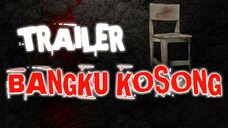 BANGKU KOSONG || trailler kisah misteri