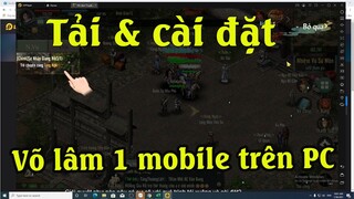 Hướng dẫn tải cài đặt game Võ Lâm Truyền kỳ 1 mobile trên máy tính laptop